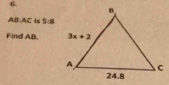 AB:AC is 5:8
Find AB.