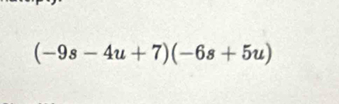 (-9s-4u+7)(-6s+5u)