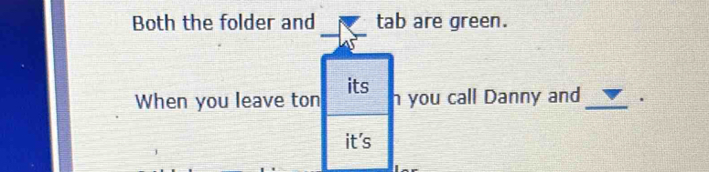Solved: Both the folder and tab are green. When you leave ton its h you ...