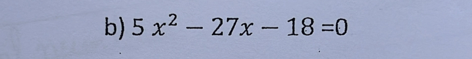 5x^2-27x-18=0