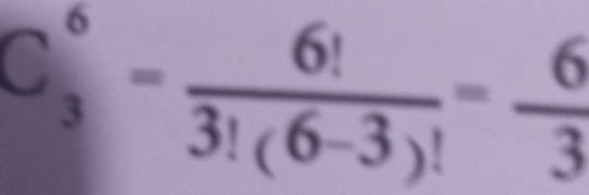 C_3^(6=frac 6!)3!(6-3)!= 6/3 