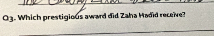 Which prestigious award did Zaha Hadid receive? 
_