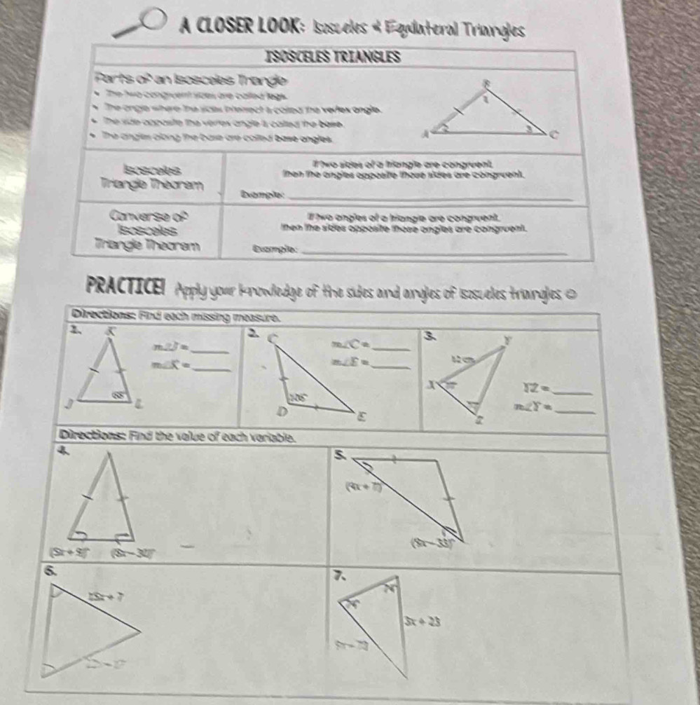 A CLOSER LOOK: Isosceles « Egyateral Triangles
PRACTICE! Apply your knowledge of the sides and angles of Isosueles triangles ∞
Directions: Find each missing measure.
2.
m∠ J= _
m∠ C= _
_ m∠ S=
_
vector SZ= _
J 68°
L
m∠ sumlimits = _
Directions: Find the value of each variable.
4.
(Sr+s)^circ  (8x-3yend(pmatrix)°
6.