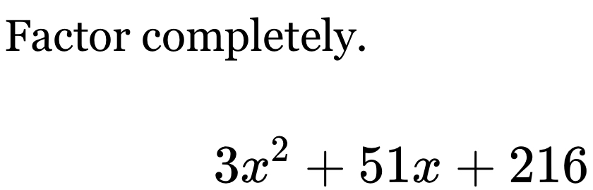 Factor completely.
3x^2+51x+216