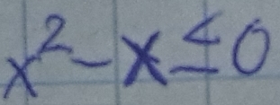 x^2-x≤ 0