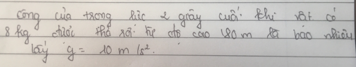 cóng cig tong Ric a grág cuá zhi vāi cò 
8Rg chaài thǒ xā hp dto cao (8om Rā bāo wiòu 
lay y=10m/s^2