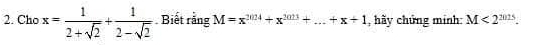 Cho x= 1/2+sqrt(2) + 1/2-sqrt(2)  Biết rằng M=x^(2014)+x^(2011)+...+x+1 , hãy chứng minh: M<2^(2025).