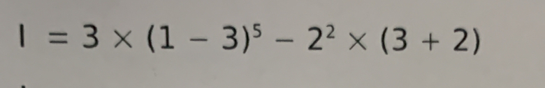 I=3* (1-3)^5-2^2* (3+2)