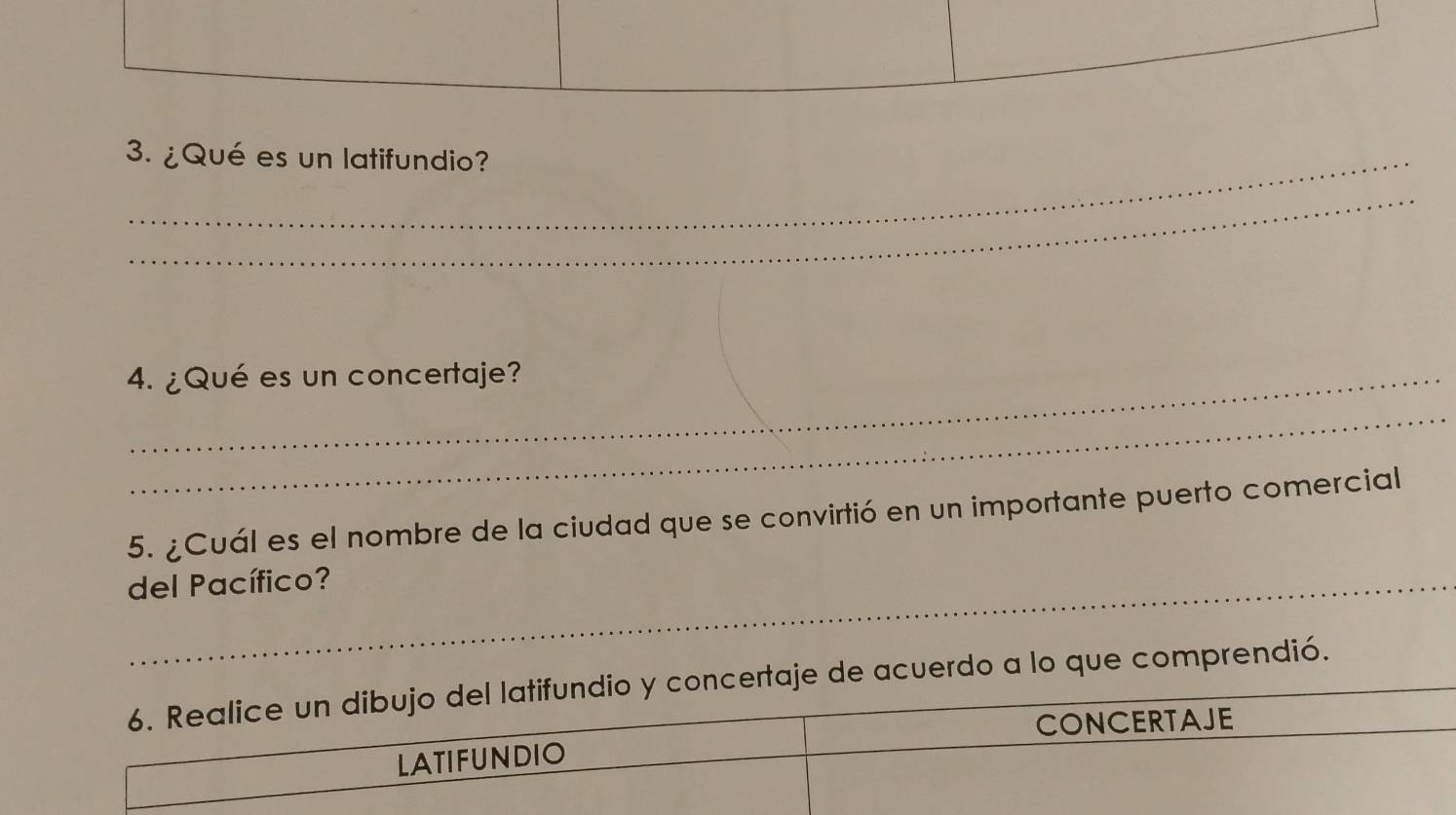 ¿Qué es un latifundio? 
_ 
4. ¿Qué es un concertaje? 
_ 
5. ¿Cuál es el nombre de la ciudad que se convirtió en un importante puerto comercial 
del Pacífico? 
e de acuerdo a lo que comprendió.