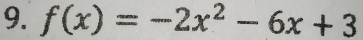 f(x)=-2x^2-6x+3