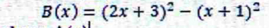 B(x)=(2x+3)^2-(x+1)^2