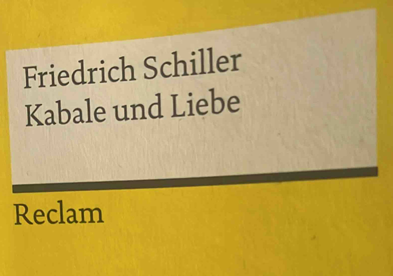 Friedrich Schiller 
Kabale und Liebe 
Reclam