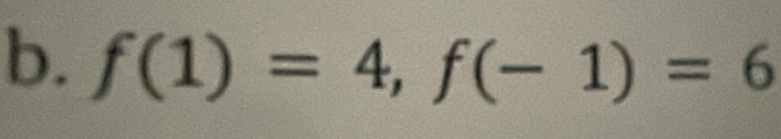 f(1)=4, f(-1)=6