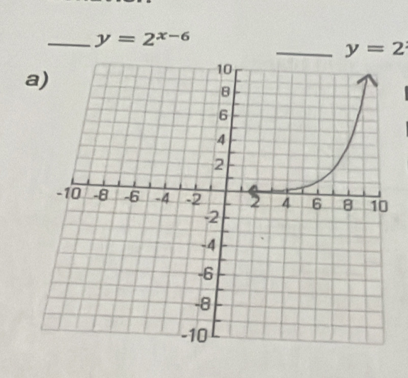 y=2^(x-6)
_ y=2