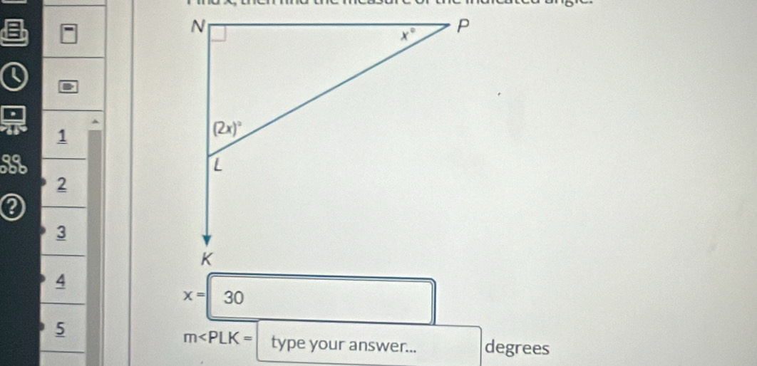 a 1
2
②
3
4
x= 30
5
m type your answer... degrees