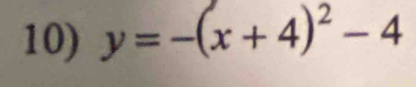 y=-(x+4)^2-4