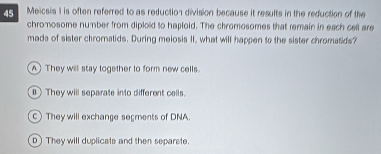 Solved: Meiosis I is often referred to as reduction division because it ...