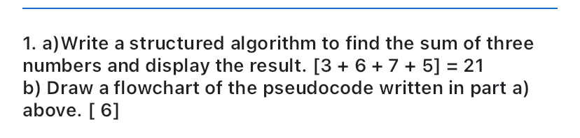 Solved: Write a structured algorithm to find the sum of three numbers ...