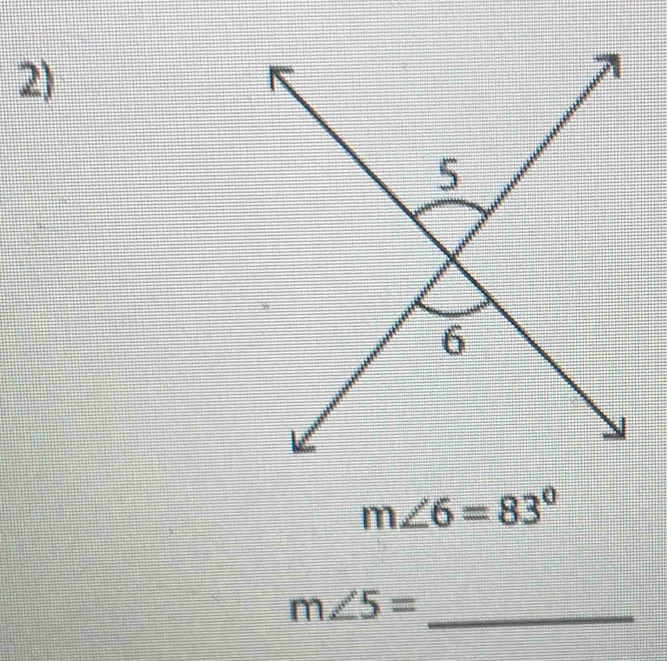 m∠ 6=83°
_ m∠ 5=