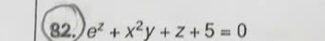 e^z+x^2y+z+5=0