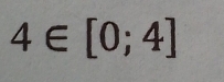 4∈ [0;4]