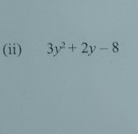 (ii) 3y^2+2y-8