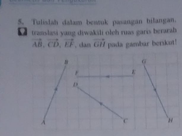 Tulislah dalam bentuk pasangan bilangan. 
translasi yang diwakili oleh ruas garis berarah
vector AB, vector CD, vector EF , dan vector GH pada gambar berikut!