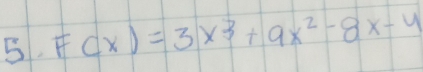 F(x)=3x^3+9x^2-8x-4