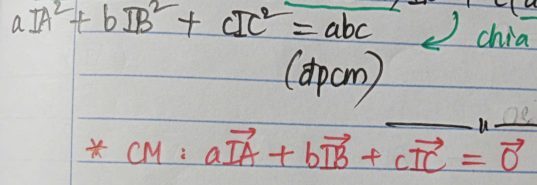 aIA^2+bIB^2+cIC^2=abc chia 
(apom) 
_ u_ 
CM:avector IA+bvector IB+cvector IC=vector 0