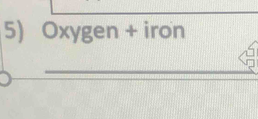 Oxygen + iron