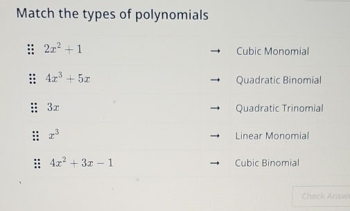 Match the types of polynomials
Check Answ