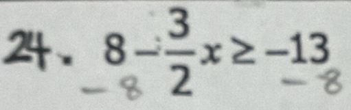 8-3x ≥-13,