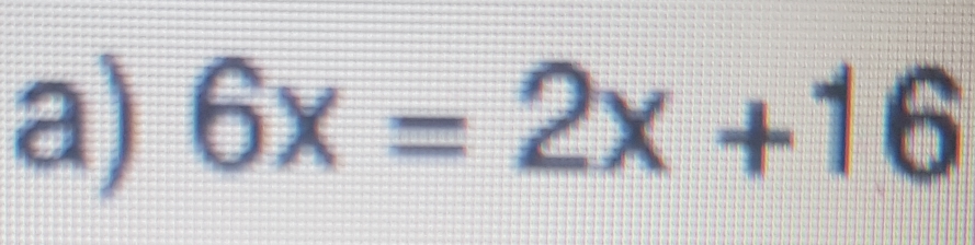 6x=2x+16