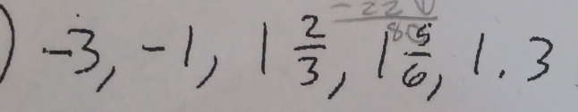 -3, -1, 1 2/3 , 1 (-22v)/6 , 1, 3