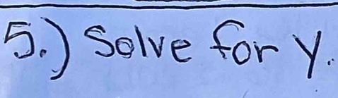 ) solve for y.