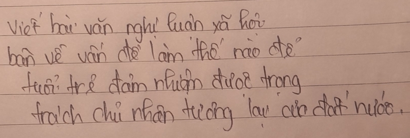 Viot hai ván nighú Quán yá Roi 
ban we ván de lam the rào ate? 
fao? tre dam nhign duoe frong 
fraich chi nhān tuǒng lau cǎna nubè.