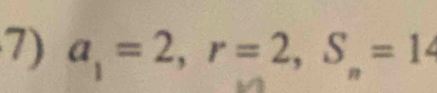 a_1=2, r=2, S_n=1