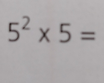 5^2* 5=