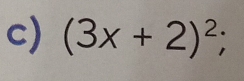 (3x+2)^2;