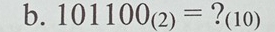 101100_(2)= ?_(10)