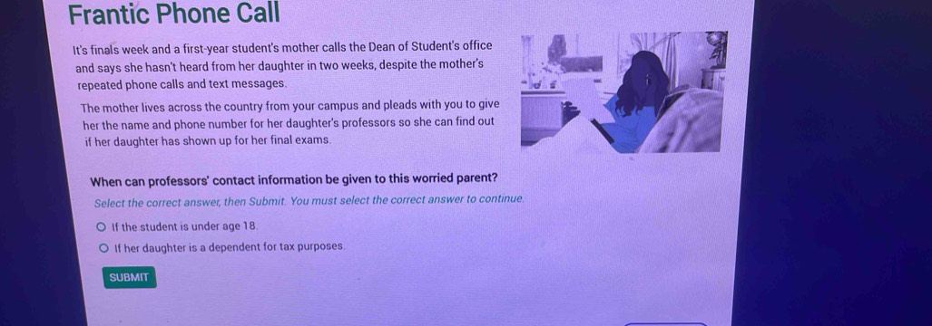 Solved: Frantic Phone Call It's finals week and a first-year student's ...