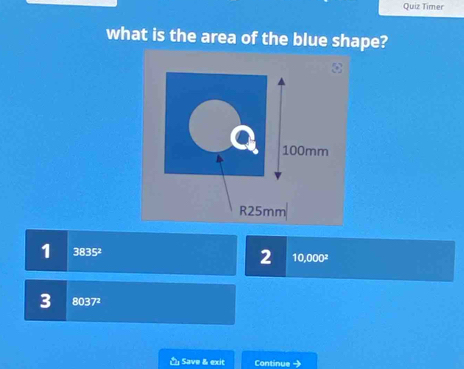 Quiz Timer
what is the area of the blue shape?
1 3835^2
2 10,000^2
3 8037^2
Save & exit Continue →