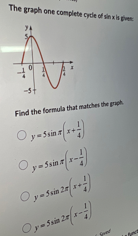 The graph one complete cycle of sin x is given: Find the formula that ...