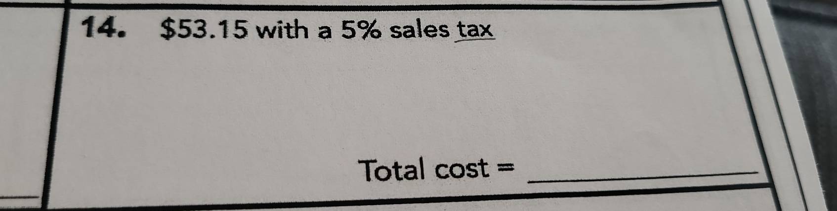 $53.15 with a 5% sales tax 
otal cost =_