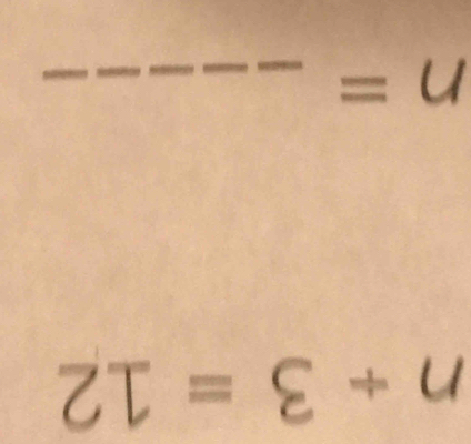 n/ 3=12
n= _