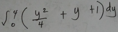 ∈t _0^(4(frac y^2)4+y+1)dy