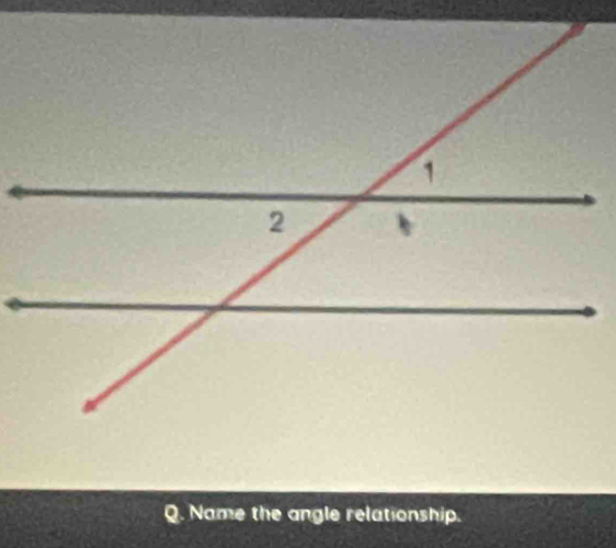 Name the angle relationship.