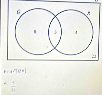 Find P(QR).
A.  3/22 