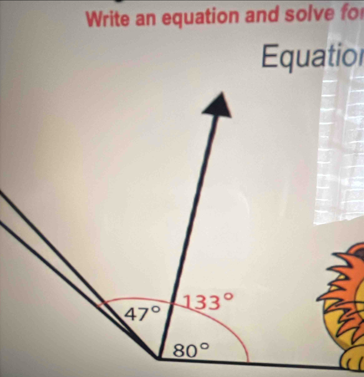 Write an equation and solve fo
Equatio