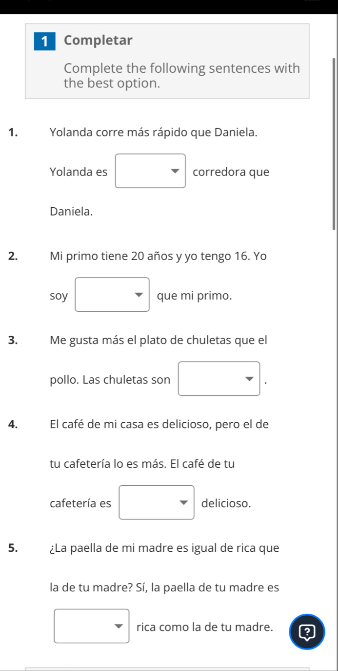 Solved: Completar Complete the following sentences with the best option ...